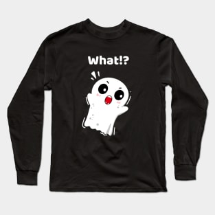 Angry Ghost What!? Long Sleeve T-Shirt